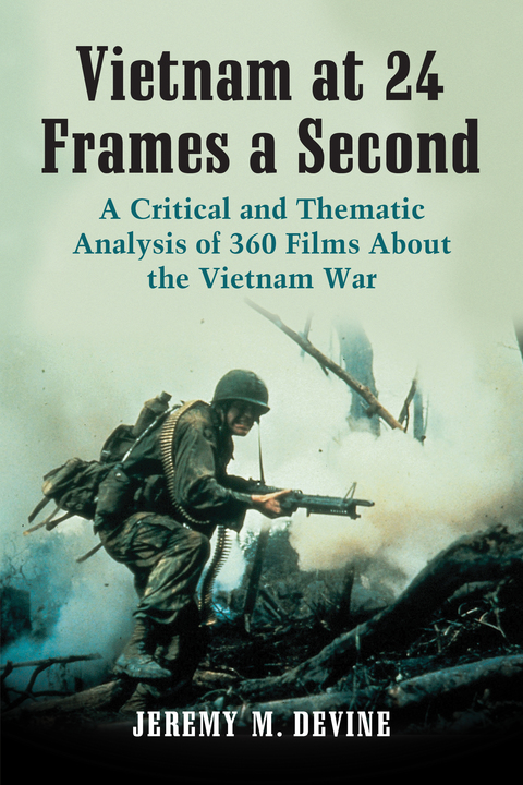 Cover image for book Vietnam at 24 Frames a Second: A Critical and Thematic Analysis of 360 Films About the Vietnam War