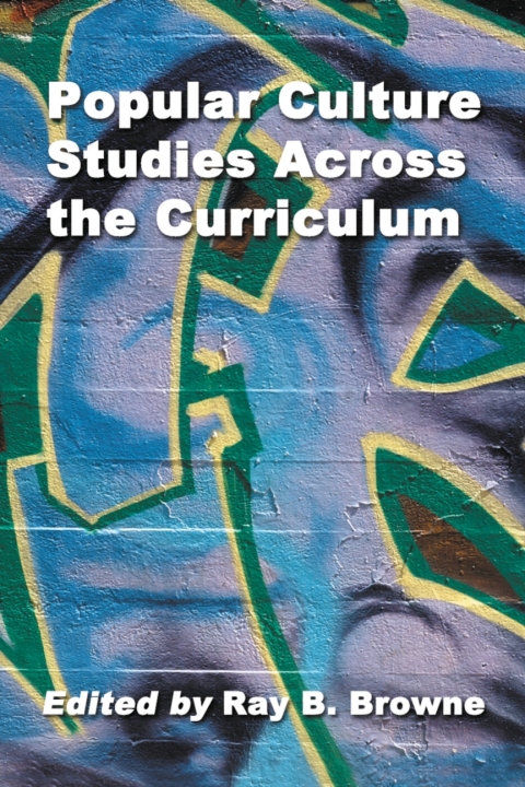 Cover image for book Popular Culture Studies Across the Curriculum