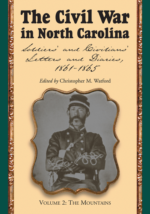 Cover image for book The Civil War in North Carolina, Volume 2: The Mountains: Soldiers' and Civilians' Letters and Diaries, 1861-1865