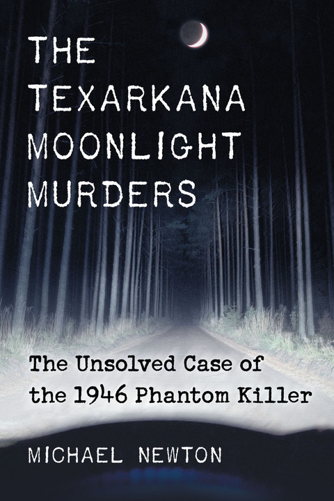 Cover image for book The Texarkana Moonlight Murders