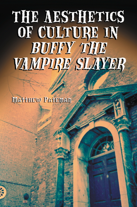 Cover image for book The Aesthetics of Culture in Buffy the Vampire Slayer