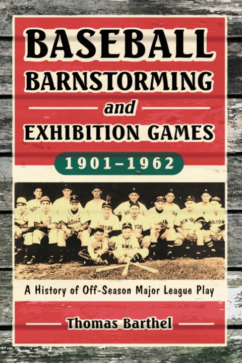 Cover image for book Baseball Barnstorming and Exhibition Games, 1901-1962