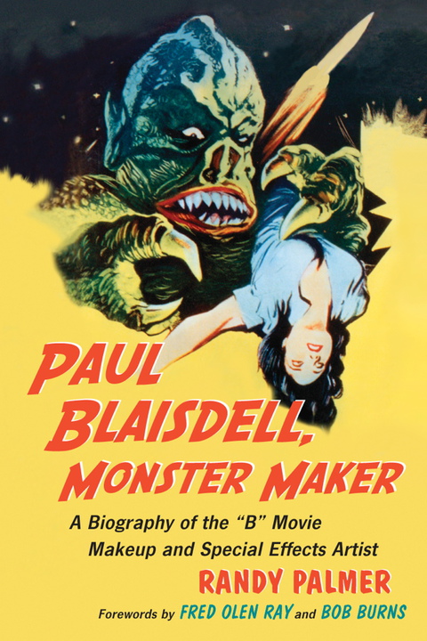 Cover image for book Paul Blaisdell, Monster Maker: A Biography of the B Movie Makeup and Special Effects Artist