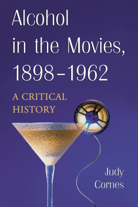 Cover image for book Alcohol in the Movies, 1898-1962