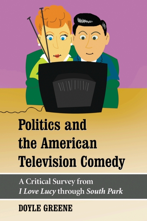Cover image for book Politics and the American Television Comedy