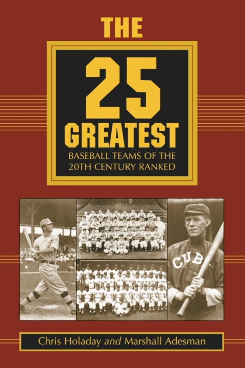 Cover image for book The 25 Greatest Baseball Teams of the 20th Century Ranked