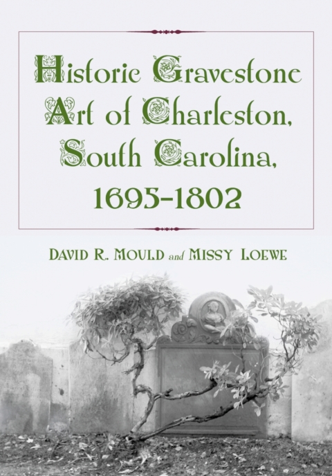 Cover image for book Historic Gravestone Art of Charleston, South Carolina, 1695-1802