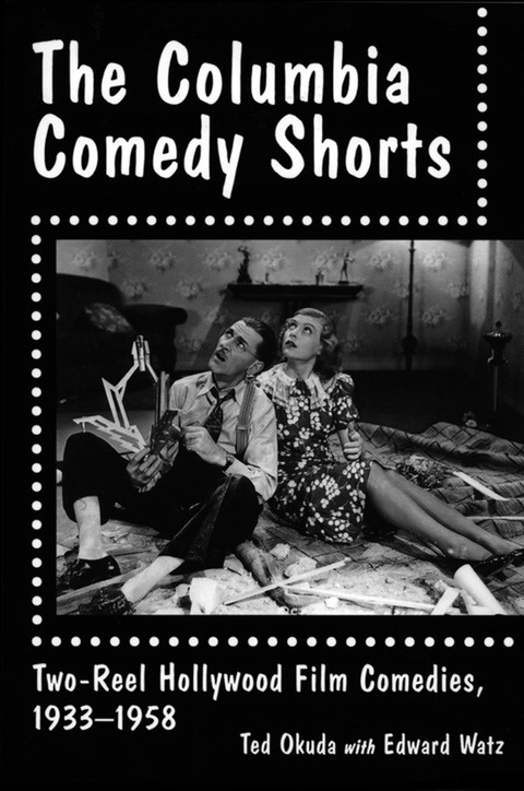 Cover image for book The Columbia Comedy Shorts: Two-Reel Hollywood Film Comedies, 1933-1958