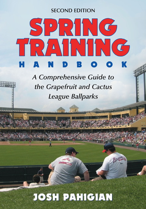 Cover image for book Spring Training Handbook: A Comprehensive Guide to the Ballparks of the Grapefruit and Cactus Leagues