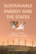 Sustainable Energy and the States: Essays on Politics, Markets and Leadership - Dianne Rahm