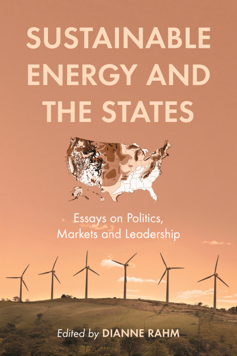 Cover image for book Sustainable Energy and the States: Essays on Politics, Markets and Leadership