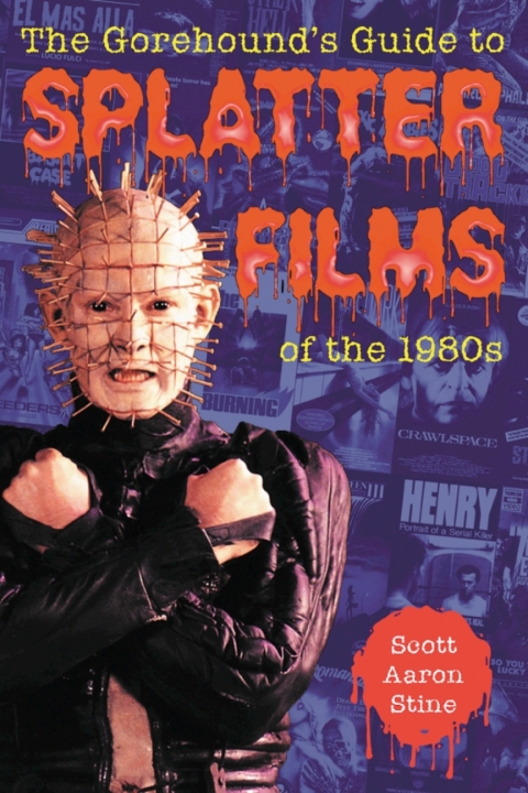 Cover image for book The Gorehound's Guide to Splatter Films of the 1980s