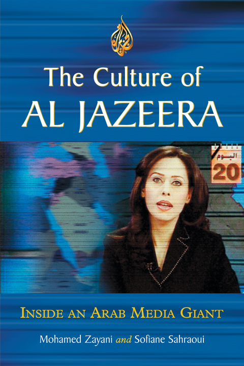 Cover image for book The Culture of Al Jazeera: Inside an Arab Media Giant