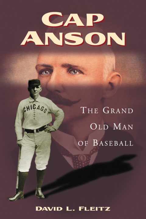 Cover image for book Cap Anson: The Grand Old Man of Baseball