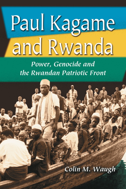 Cover image for book Paul Kagame and Rwanda: Power, Genocide and the Rwandan Patriotic Front