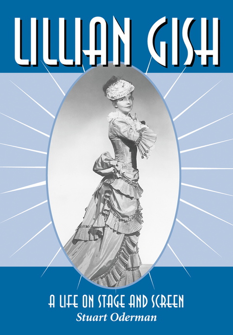 Cover image for book Lillian Gish: A Life on Stage and Screen