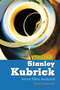 Stanley Kubrick: Seven Films Analyzed Randy Rasmussen Author