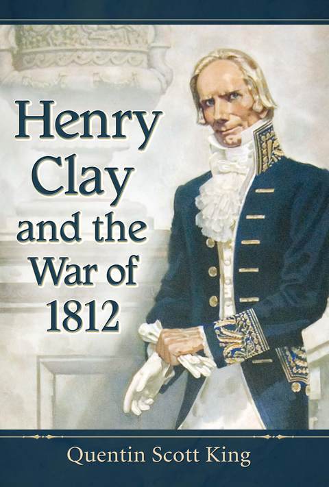 Cover image for book Henry Clay and the War of 1812