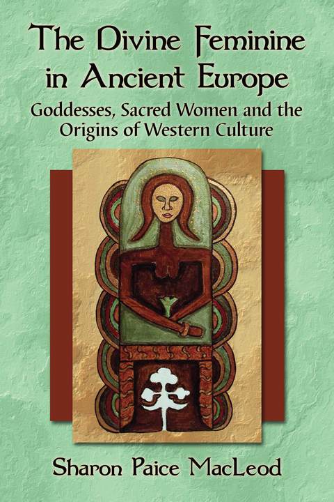 Cover image for book The Divine Feminine in Ancient Europe