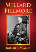 Millard Fillmore - Robert J. Scarry