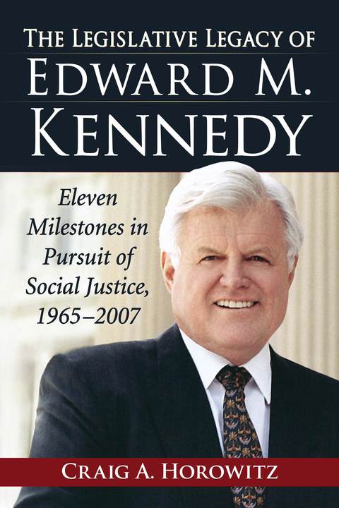 Cover image for book The Legislative Legacy of Edward M. Kennedy