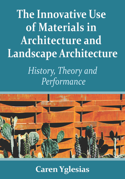 Cover image for book The Innovative Use of Materials in Architecture and Landscape Architecture