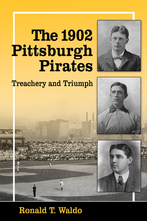 Cover image for book The 1902 Pittsburgh Pirates: Treachery and Triumph