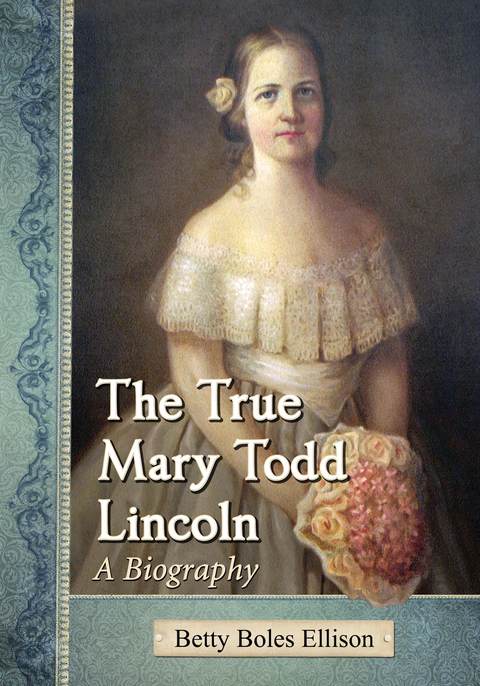 Cover image for book The True Mary Todd Lincoln