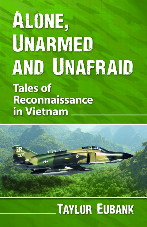 Cover image for book Alone, Unarmed and Unafraid: Tales of Reconnaissance in Vietnam
