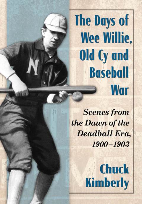 Cover image for book The Days of Wee Willie, Old Cy and Baseball War