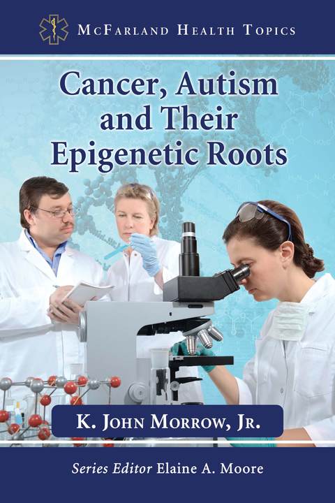 Cover image for book Cancer, Autism and Their Epigenetic Roots