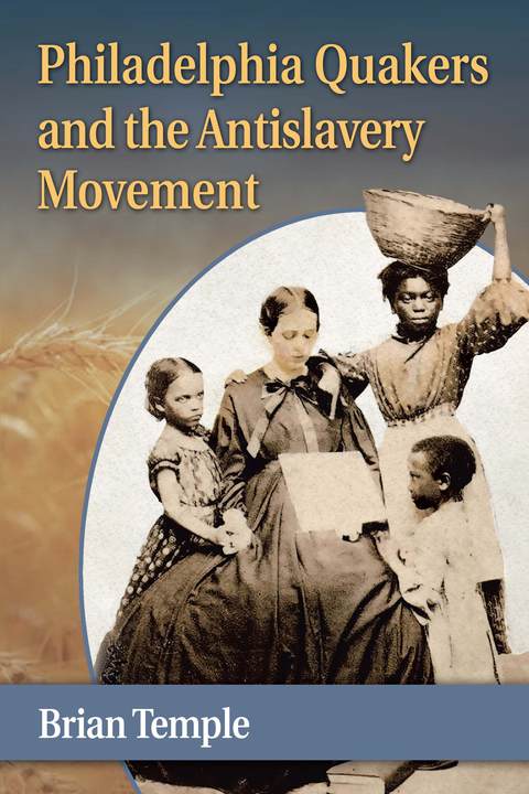 Cover image for book Philadelphia Quakers and the Antislavery Movement