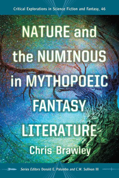 Cover image for book Nature and the Numinous in Mythopoeic Fantasy Literature