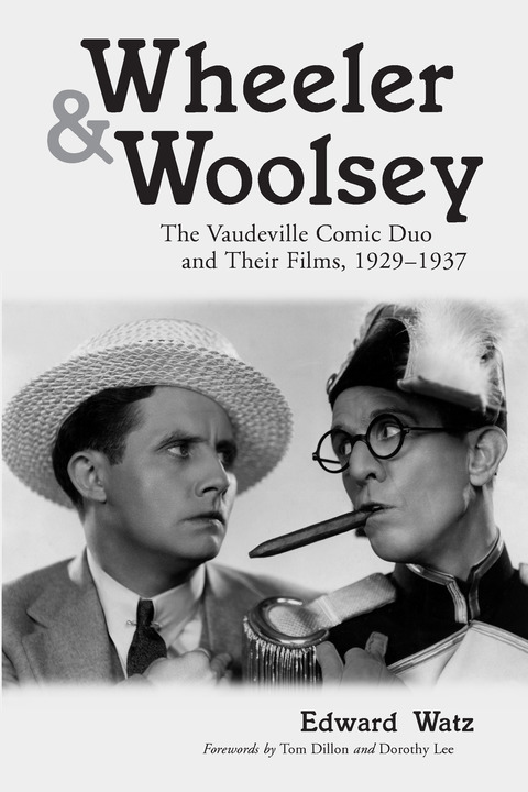 Cover image for book Wheeler & Woolsey: The Vaudeville Comic Duo and Their Films, 1929-1937