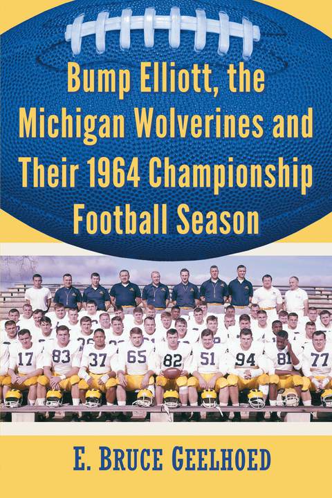Cover image for book Bump Elliott, the Michigan Wolverines and Their 1964 Championship Football Season