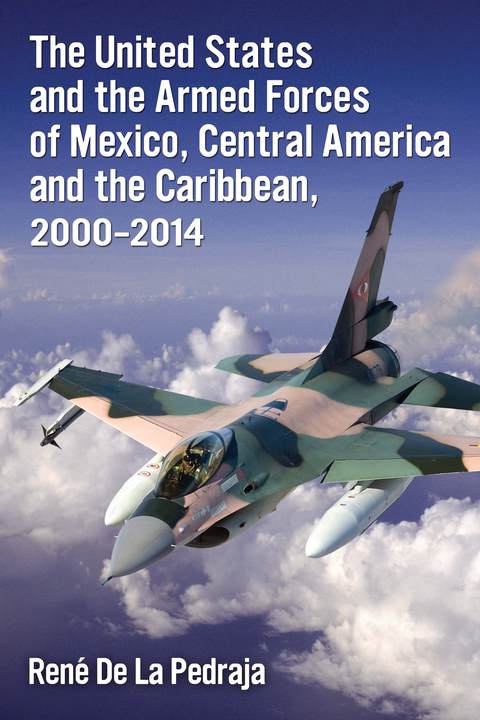 Cover image for book The United States and the Armed Forces of Mexico, Central America and the Caribbean, 2000-2014