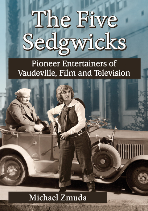 Cover image for book The Five Sedgwicks: Pioneer Entertainers of Vaudeville, Film and Television