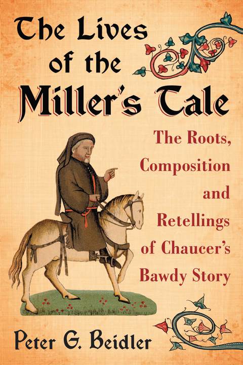 Cover image for book The Lives of the Miller's Tale: The Roots, Composition and Retellings of Chaucer's Bawdy Story