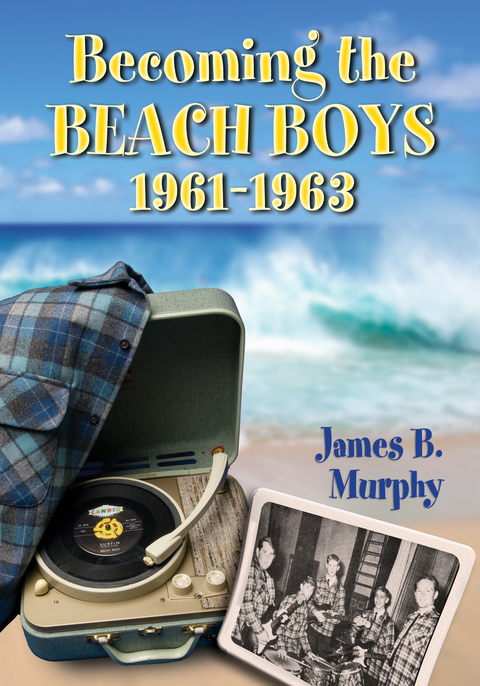 Cover image for book Becoming the Beach Boys, 1961-1963