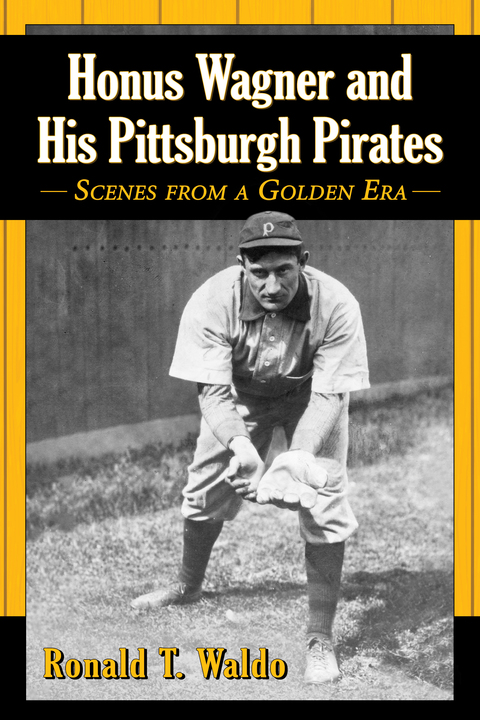 Cover image for book Honus Wagner and His Pittsburgh Pirates