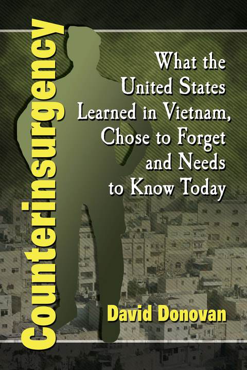 Cover image for book Counterinsurgency: What the United States Learned in Vietnam, Chose to Forget and Needs to Know Today