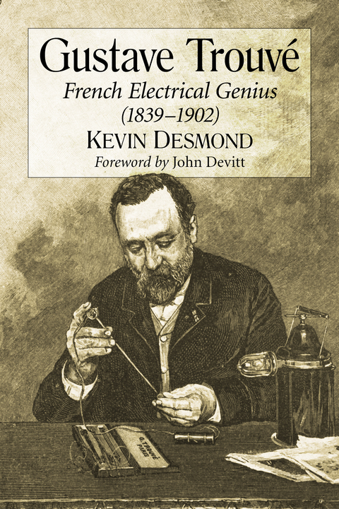Cover image for book Gustave Trouve: French Electrical Genius (1839-1902)