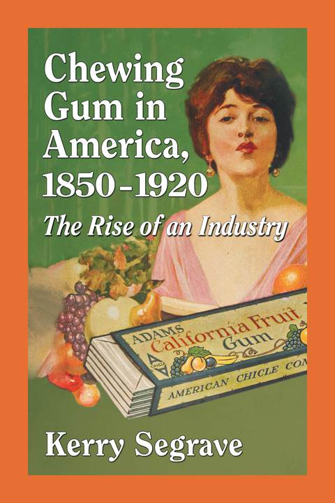 Cover image for book Chewing Gum in America, 1850-1920