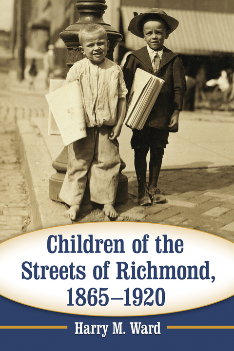 Cover image for book Children of the Streets of Richmond, 1865-1920