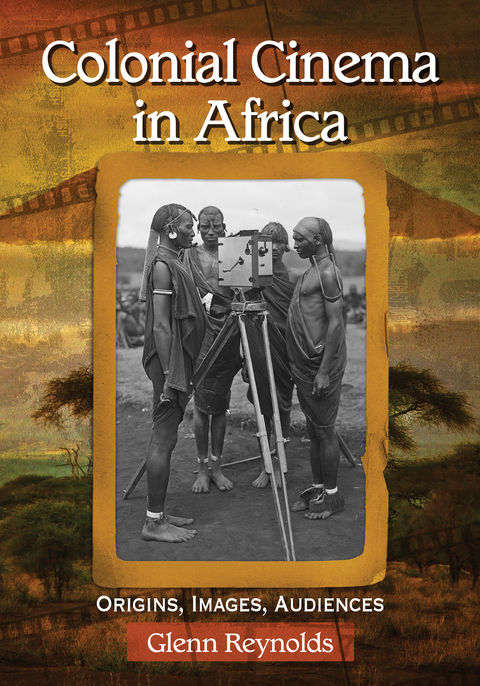 Cover image for book Colonial Cinema in Africa: Origins, Images, Audiences