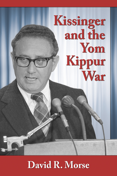 Cover image for book Kissinger and the Yom Kippur War