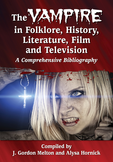 Cover image for book The Vampire in Folklore, History, Literature, Film and Television