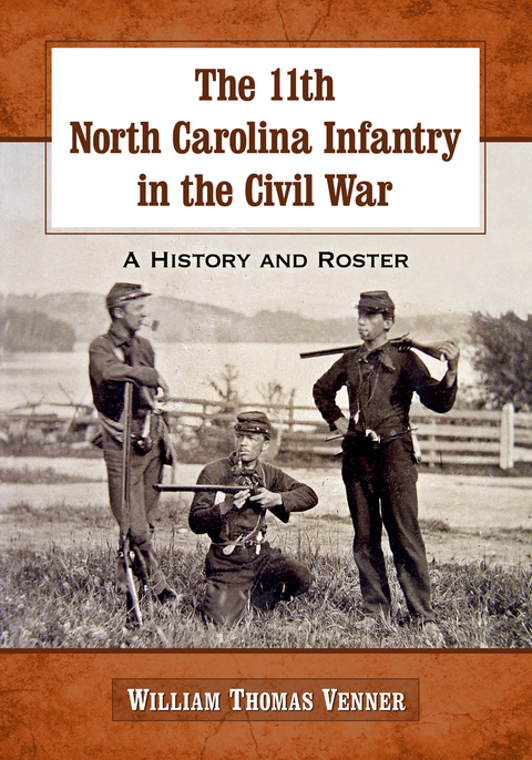 Cover image for book The 11th North Carolina Infantry in the Civil War: A History and Roster