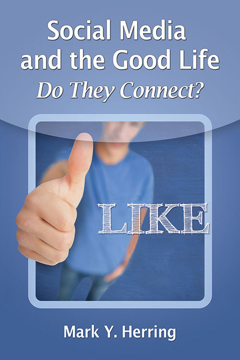 Cover image for book Social Media and the Good Life: Do They Connect?