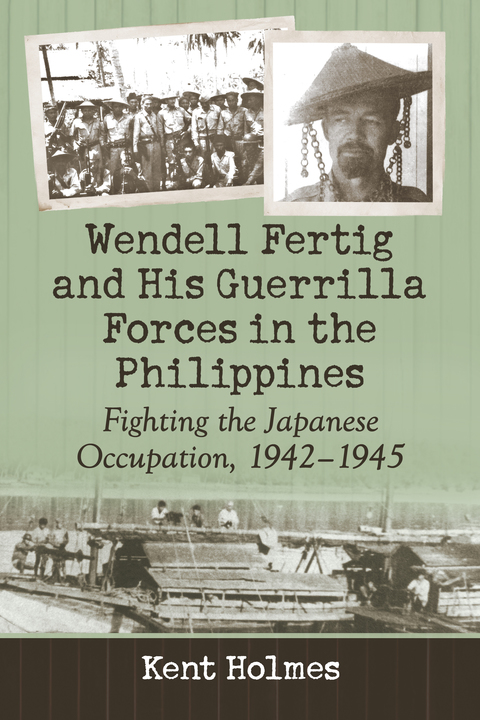Cover image for book Wendell Fertig and His Guerrilla Forces in the Philippines